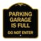 Signmission Parking Garage Is Full Do Not Enter, Black & Gold Aluminum Sign, 18" x 18", BG-1818-23439 A-DES-BG-1818-23439 - alternate 1